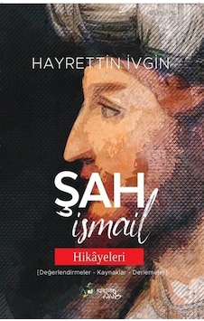 Şah İsmail Hikayeleri Değerlendirmeler-kaynaklar-derlemeler ... Şah İsmail Hikayeleri Değerlendirmeler-kaynaklar-derlemeler ...