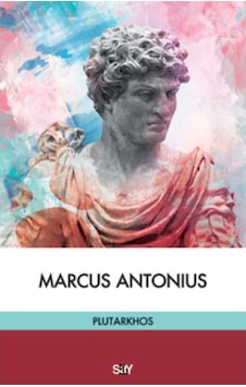 Marcus Antonius - Plutarkhos - Say Yayınları