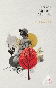 Yasak Ağacın Altında - Emin Gürdamur Yasak Ağacın Altında - Emin Gürdamur