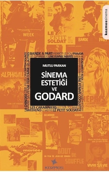 Sinema Estetiği ve Godard / Mutlu Parkan