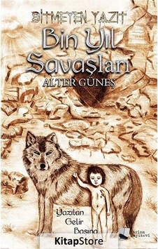 Bitmeyen Yazıt-Bin Yıl Savaşları - Alter Güneş - Karina Yayınevi