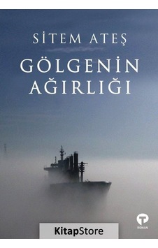 Kitapstore Gölgenin Ağırlığı / Sitem Ateş Kitapstore Gölgenin Ağırlığı / Sitem Ateş