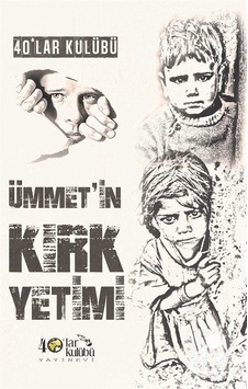 Ümmetin Kırk Yetimi / 40'Lar Kulübü
