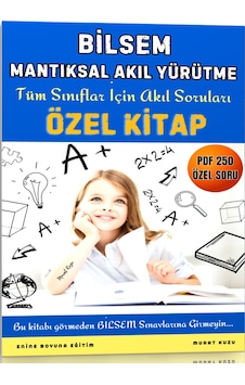 BİLSEM Mantıksal Akıl Yürütme Hazırlık Kitabı (PDF Sorular İlaveli) BİLSEM Mantıksal Akıl Yürütme Hazırlık Kitabı (PDF Sorular İlaveli)