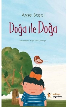 Doğa ile Doğa - Ayşe Başçı - Kelime Yayınları Doğa ile Doğa - Ayşe Başçı - Kelime Yayınları