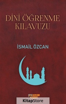 Dini Öğrenme Kılavuzu - İsmail Özcan - Kitab Dini Öğrenme Kılavuzu - İsmail Özcan - Kitab