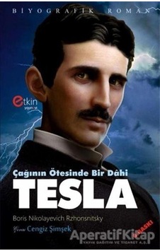 Çağının Ötesinde Bir Dahi Tesla - Boris Nikolayeviç Grakov - Etkin Yayınları