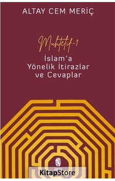 Muhtelif 1 - İslam'a Yönelik İtirazlar ve Cevaplar - Altay Cem Meriç - İnsan Yayınları