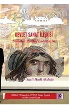 Devlet Sanat Ilişkisi Sanatın Politik Ekonomisi / Sacit Hadi A... 9786054579808 Devlet Sanat Ilişkisi Sanatın Politik Ekonomisi / Sacit Hadi A... 9786054579808