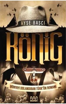 König: Dünyayı Dolandıran Türk'ün Romanı König: Dünyayı Dolandıran Türk'ün Romanı
