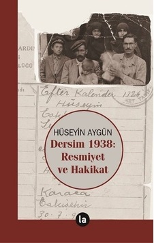 Dersim 1938: Resmiyet ve Hakikat Dersim 1938: Resmiyet ve Hakikat