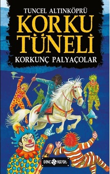 Korku Tüneli 4-Korkunç Palyaçolar - Tuncel Altınköprü - Genç Hayat
