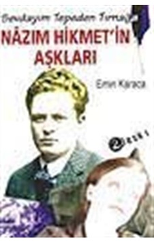 Nazım Hikmet'in Aşkları (Sevdayım Tepeden Tırnağa) / Emin Karaca