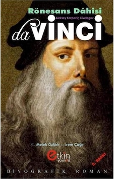 Rönesans Dahisi Da Vinci - Aleksey Karpoviç Civelegov - Etkin Yayınları