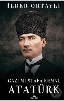 Gazi Mustafa Kemal Atatürk Ciltli - İlber Ortaylı Gazi Mustafa Kemal Atatürk Ciltli - İlber Ortaylı