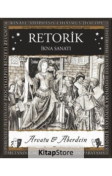 Retorik  - İkna Sanatı  - Adina Arvatu  - A7 Kitap