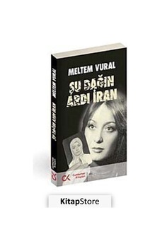 Şu Dağın Ardı İran - Meltem Vural - Cumhuriyet Kitapları Şu Dağın Ardı İran - Meltem Vural - Cumhuriyet Kitapları