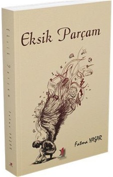 Eksik Parçam - Fatma Yaşar - Demlik Yayınları Eksik Parçam - Fatma Yaşar - Demlik Yayınları