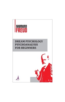 Dream Psychology Psychoanalysis for Beginners - Sigmund Freud - Alter Yayınları