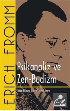 Psikanaliz ve Zen Budizm - Erich Fromm - Say Yayınları Psikanaliz ve Zen Budizm - Erich Fromm - Say Yayınları