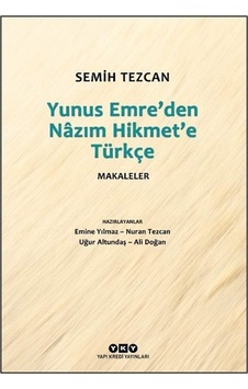 Yunus Emre'den Nazım Hikmet'e Türkçe Makaleler / Semih Tezcan