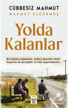 Yolda Kalanlar / Mahmut Elgörmüş Yolda Kalanlar / Mahmut Elgörmüş