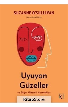 Uyuyan Güzeller ve Diğer Gizemli Hastalıklar - Suzanne O'sullivan - İrene Kitap Uyuyan Güzeller ve Diğer Gizemli Hastalıklar - Suzanne O'sullivan - İrene Kitap