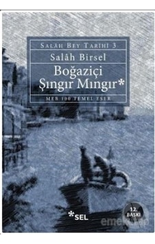 Boğaziçi Şıngır Mıngır-Salah Bey Tarihi 3 - Salah Birsel - Sel Yayıncılık Boğaziçi Şıngır Mıngır-Salah Bey Tarihi 3 - Salah Birsel - Sel Yayıncılık