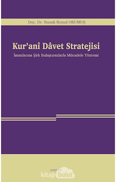 Kur’Anî Davet Stratejisi Imanlarına Şirk Bulaştıranlarla Mücad