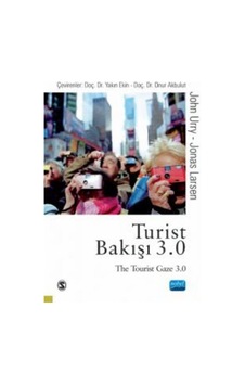 Turist Bakışı 3.0 - John Urry - Nobel Akademik Yayıncılık Turist Bakışı 3.0 - John Urry - Nobel Akademik Yayıncılık