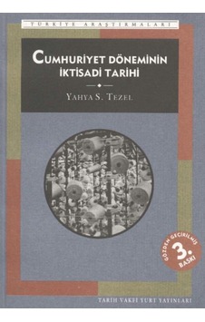 Cumhuriyet Döneminin Iktisadi Tarihi(Tarih Vakfı) - Yahya S.Tezel 198178189 Cumhuriyet Döneminin Iktisadi Tarihi(Tarih Vakfı) - Yahya S.Tezel 198178189