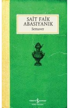 Iş Bankası Yayınları / Semaver / Sait Faik Abasıyanık Iş Bankası Yayınları / Semaver / Sait Faik Abasıyanık