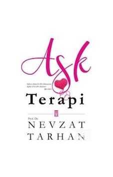 Aşk Terapi / Prof. Dr. Nevzat Tarhan Aşk Terapi / Prof. Dr. Nevzat Tarhan