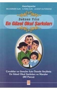 80 Yılın En Güzül Okul Şarkıları - Muammer Sun - Sun Yayınevi 80 Yılın En Güzül Okul Şarkıları - Muammer Sun - Sun Yayınevi