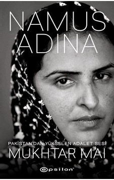 Namus Adına - Pakistan'dan Yükselen Adalet Sesi - Mukhtar Mai - Epsilon Yayınevi