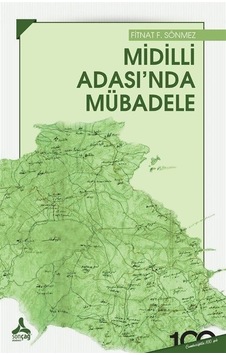 Midilli Adası'nda Mübadele - Fitnat F. Sönmez - Sonçağ Yayınları Midilli Adası'nda Mübadele - Fitnat F. Sönmez - Sonçağ Yayınları