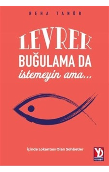 Levrek Buğulama da İstemeyin Ama - Reha Tanör - Yazardan Direkt