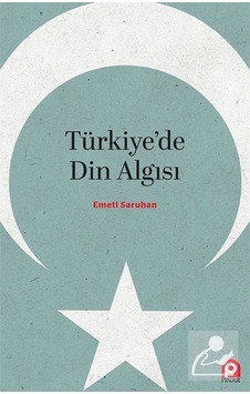 Türkiye'de Din Algısı - Emeti Saruhan - Pınar Yayıncılık Türkiye'de Din Algısı - Emeti Saruhan - Pınar Yayıncılık
