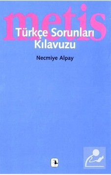 Türkçe Sorunları Kılavuzu / Necmiye Alpay Türkçe Sorunları Kılavuzu / Necmiye Alpay