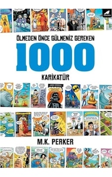 Ölmeden Önce Gülmeniz Gereken 1000 Karikatür - M. K. Perker - Karakarga Ölmeden Önce Gülmeniz Gereken 1000 Karikatür - M. K. Perker - Karakarga