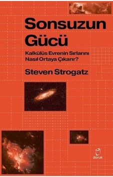 Sonsuzun Gücü - Kalkülüs Evrenin Sırlarını Nasıl Ortaya Çıkarır? - Steven Strogatz - Doruk Yayınları Sonsuzun Gücü - Kalkülüs Evrenin Sırlarını Nasıl Ortaya Çıkarır? - Steven Strogatz - Doruk Yayınları