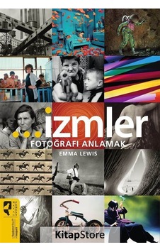 İzmler-Fotoğrafı Anlamak - Emma Lewis - Hayalperest Yayınevi