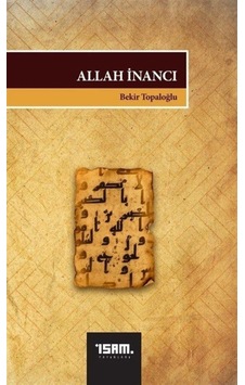 Allah İnancı - Bekir Topaloğlu - İsam Yayınları Allah İnancı - Bekir Topaloğlu - İsam Yayınları