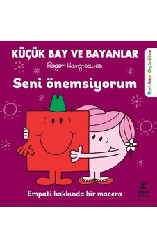 Doğan Çocuk Küçük Bay Ve Bayanlar - Seni Önemsiyorum - Empati Hakkında Bir Macera Doğan Çocuk Küçük Bay Ve Bayanlar - Seni Önemsiyorum - Empati Hakkında Bir Macera