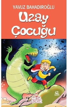 Uzay Çocuğu - Yavuz Bahadıroğlu - Nesil Çocuk Yayınları Uzay Çocuğu - Yavuz Bahadıroğlu - Nesil Çocuk Yayınları