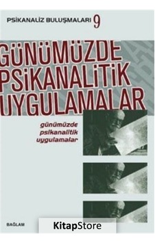 Psikanaliz Buluşmaları 9 - Günümüzde Psikanalitik Uygulamalar- Bağlam Yayıncılık