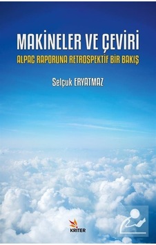 Mercankitap Makineler ve Çeviri: Alpac Raporuna Retrospektif Bir Bakış / S...
