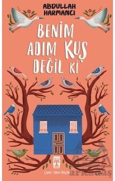 Benim Adım Kuş Değil Ki Benim Adım Kuş Değil Ki