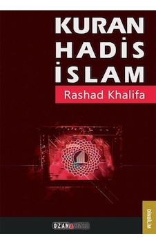 Kuran Hadis İslam - Rashad Khalifa - Ozan Yayıncılık Kuran Hadis İslam - Rashad Khalifa - Ozan Yayıncılık