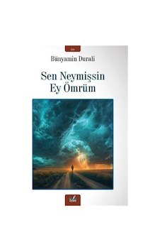 Sen Neymişsin Ey Ömrüm / Bünyamin Durali Sen Neymişsin Ey Ömrüm / Bünyamin Durali